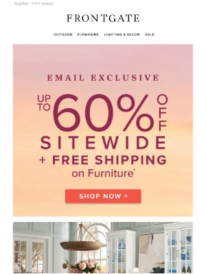 Early Labor Day Savings Start Now! Up to 60% off sitewide + Email Exclusive Free shipping on furniture.