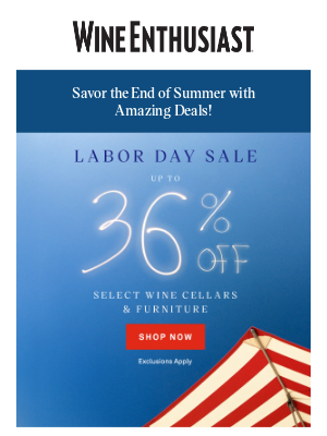 Wine Enthusiast Catalog - Shop Our Sale Now. Make Labor Day Plans Later