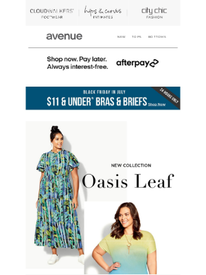 Avenue Stores LLC - Just Landed: Oasis Leaf + $11 & Under* Bras & Briefs | Black Friday in July