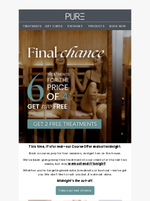 PURE Spa & Beauty - Final call. Your 2 free treatments disappear at midnight.