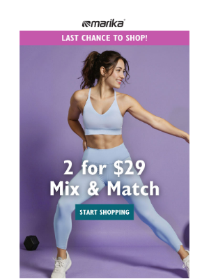 Marika Fitness - Final Call: 2 for $29 Must-Have Styles