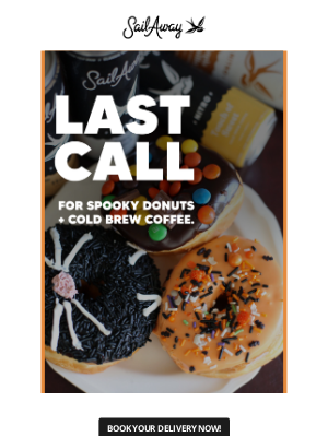 Sail Away Coffee Co. - Last call for Halloween Donuts + SailAway Cold Brew! 🎃