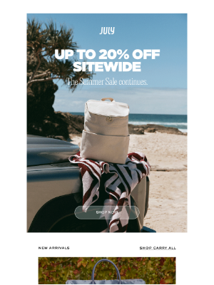 July - Don't miss up to 20% off sitewide.