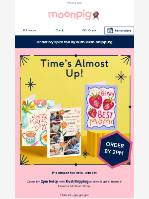 Moonpig - ⏰ Still Time: Rush Shipping Ends at 2pm!