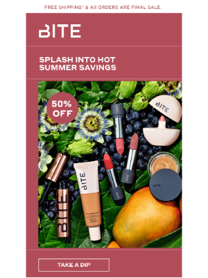 Bite Beauty - Make a splash! 50% off sitewide is still happening