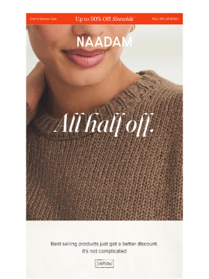 Naadam - This entire email is 50% off