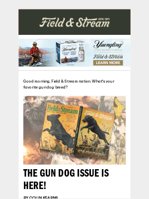 Field & Stream - The Gun Dog Issue Is Here!