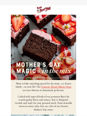 Bob’s Red Mill Natural Foods - “Bake” Mom's Day with Easy Homemade Perfection