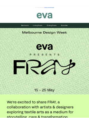 Eva (Australia) - Can't make it to Melbourne Design Week? FRAY is still for you