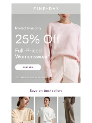 Fine Day (Australia) - 25% Off Womenswear*
