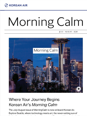 Korean Air (Korea) - (AD)[ Korean Air ] Check out our MorningCalm magazine JULY 2025 edition.
