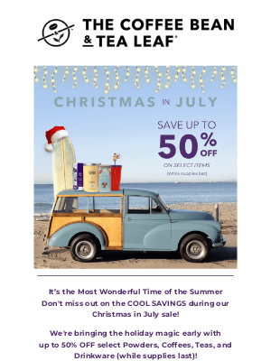 The Coffee Bean and Tea Leaf - 🎁❄ Get COOL Savings during our Christmas In July sale!! ❄🎁
