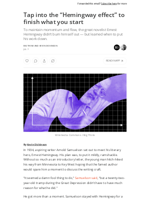 Big Think - Tap into the “Hemingway effect” to finish what you start