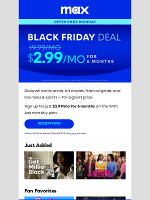 HBO Max - ✨ Black Friday Deal: Max for $2.99/mo for 6 months.