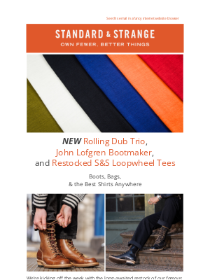 Standard & Strange - NEW: S&S Loopwheel Tees, Rolling Dub Trio, & John Lofgren