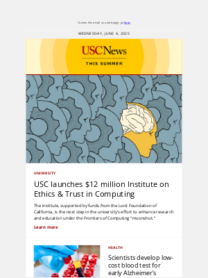 University of Southern California - Alzheimer’s test; Tommy’s big day; ethics in computing