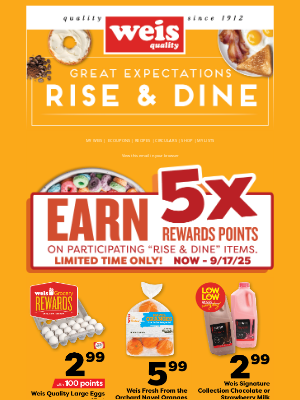 Weis Markets - 🍳 Rise & Dine with 5X Rewards!