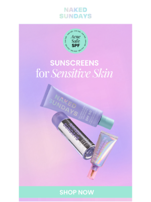 Naked Sundays (Australia) - Sensitive Skin? We've Got You Covered💜