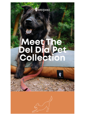 Cotopaxi - DOG STUFF IS HERE!!!!!
