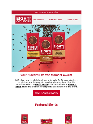 Eight O'Clock Coffee - Your favorite coffee, bursting with flavor