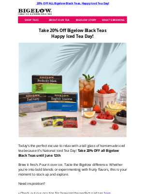 Bigelow Tea - 🧊☀️ Celebrate Iced Tea Day With Us: 20% Off ALL Bigelow Black Teas 🧊😎