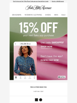 Saks Fifth Avenue OFF 5TH - Ends today: 15% off on the Saks app with code SAVEAPPSF