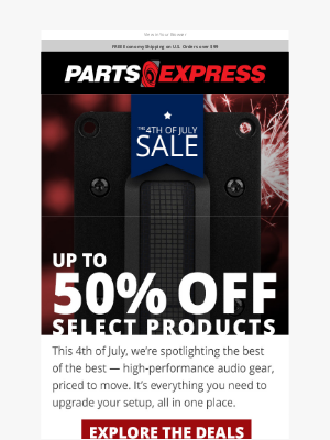 Parts Express - Celebrate Value: Top Picks Up to 50% Off