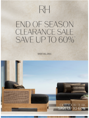 Restoration Hardware - End of Season Clearance Sale. Save Up to 60%.