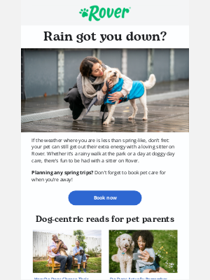 Rover.com - Don’t want to walk your pet in the rain?