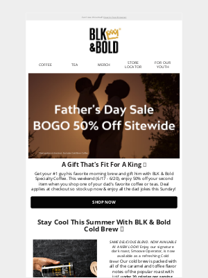 BLK & Bold Specialty Beverages - Brighten Up Dad's Day with BLK & Bold! BOGO 50% Off Sitewide  ☕