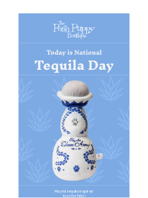 Posh Puppy Boutique - Celebrate Tequila Day - fun toys await!🍹