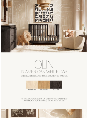 RH Baby & Child - The Olin Collection. American Oak with a Hand-Brushed Finish.