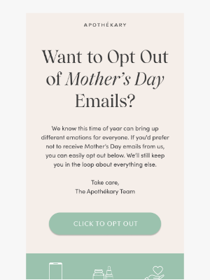 Apothekary - Need to Opt Out of Mother’s Day Emails?