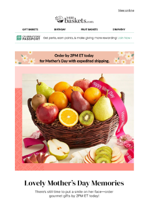 1-800-Baskets - Mom deserves the best! Order gifts by 2PM ET today.
