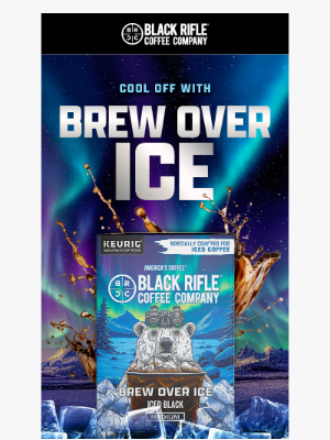 Black Rifle Coffee - Cool Off with NEW Coffees  🧊