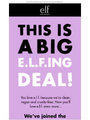 e.l.f. Cosmetics - This is a BIG E.L.F.ING DEAL! We’re Fair Trade Certified!