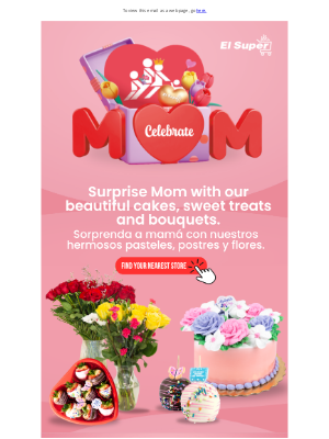 El Super Market - Kraig, Mother’s Day Specials: Say it Flowers and Sweet Treats