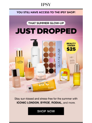 ipsy - New arrivals under $25 just dropped! ✨