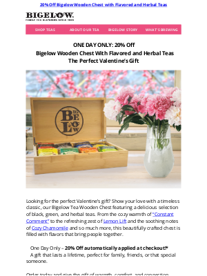 Bigelow Tea - 💖VALENTINE’S FLASH SALE: 20% Off Bigelow Wooden Chest with Flavored and Herbal Teas. Shop Now! 🥰