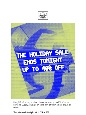 Herschel Supply Co. - The Holiday Sale Ends Tonight.