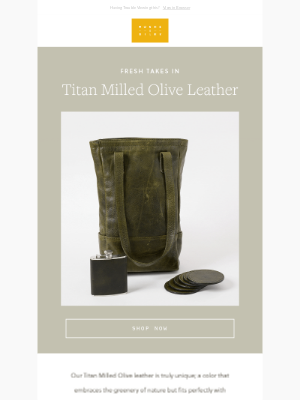 Now available in Titan Milled Olive…