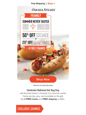 National Hot Dog Day! 50% OFF + EXTRA 20% OFF.