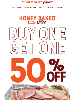 HoneyBaked Ham Online - Fan Favorite 🧡 BOGO 50% Off Slices