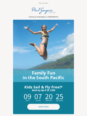 Paul Gauguin Cruises - Don't Miss Out: Kids Sail & Fly Free to Tahiti