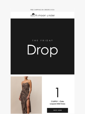 South Moon Under - Just dropped. Just for you.