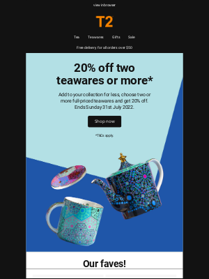 T2 Tea - Did someone say 20% off*?