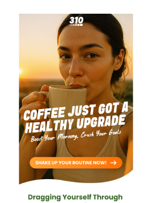 310 Nutrition - Love Coffee? You'll Love This Shake More