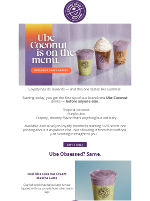 The Coffee Bean and Tea Leaf - First dibs? You got it. Ube Coconut starts now.