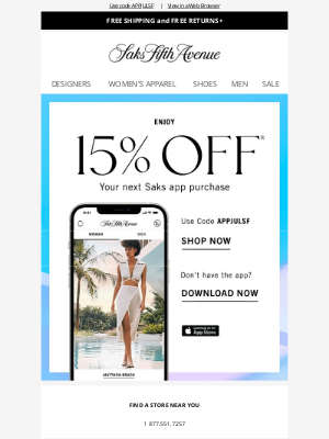 Barney's New York - Reminder: Get 15% off your Saks app purchase