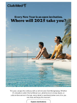 Club Med - 📧 Open your 2025 invitation to adventure—where will it take you?